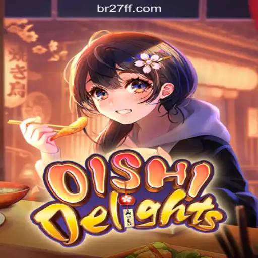 Exploring OishiDelights and the 27FF.COM platform-Oficial Slots Brasil