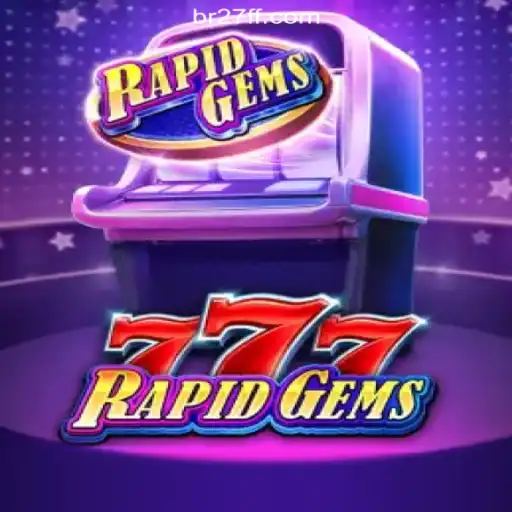 Discover the Thrills of RapidGems777 on the 27FF.COM Platform-Oficial Slots Brasil