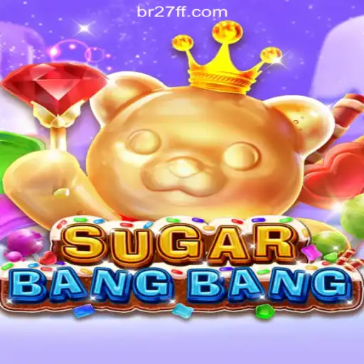 Exploring the Vibrant World of SUGARBANGBANG on 27FF.COM Platform-Oficial Slots Brasil