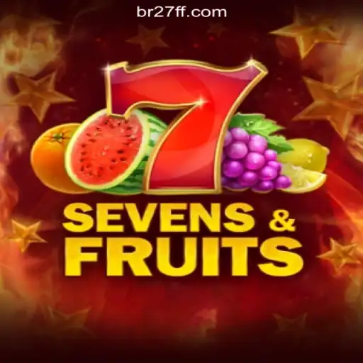 Discover the Thrills of SevensFruits on 27FF.COM Platform-Oficial Slots Brasil