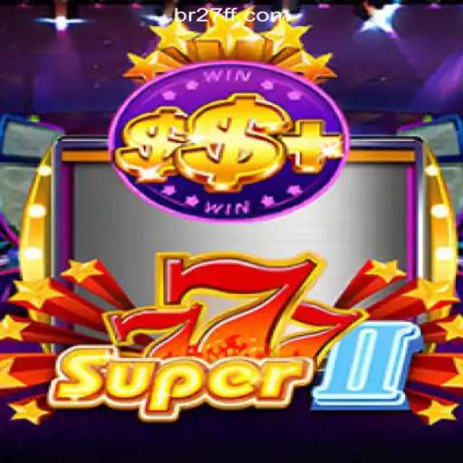 Exploring the Thrills of Super777II on 27FF.COM Platform-Oficial Slots Brasil